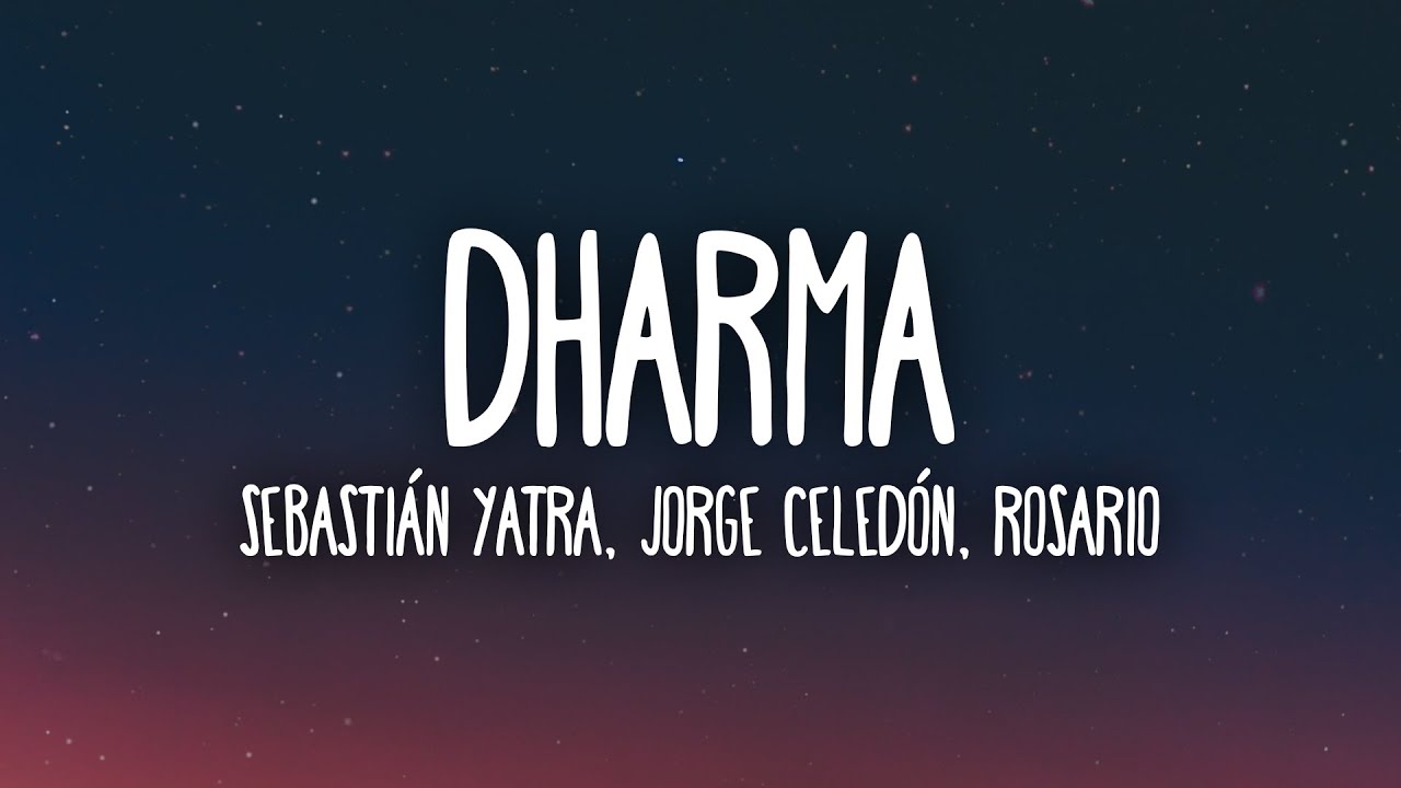 Sebasti&aacute;n Yatra, Rosario, Jorge Celed&oacute;n - Dharma (Letra/Lyrics)