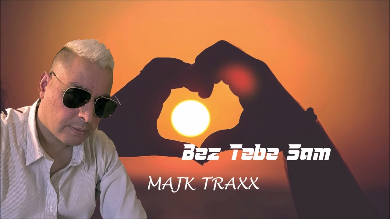 Majk Traxx Bez tebe sám