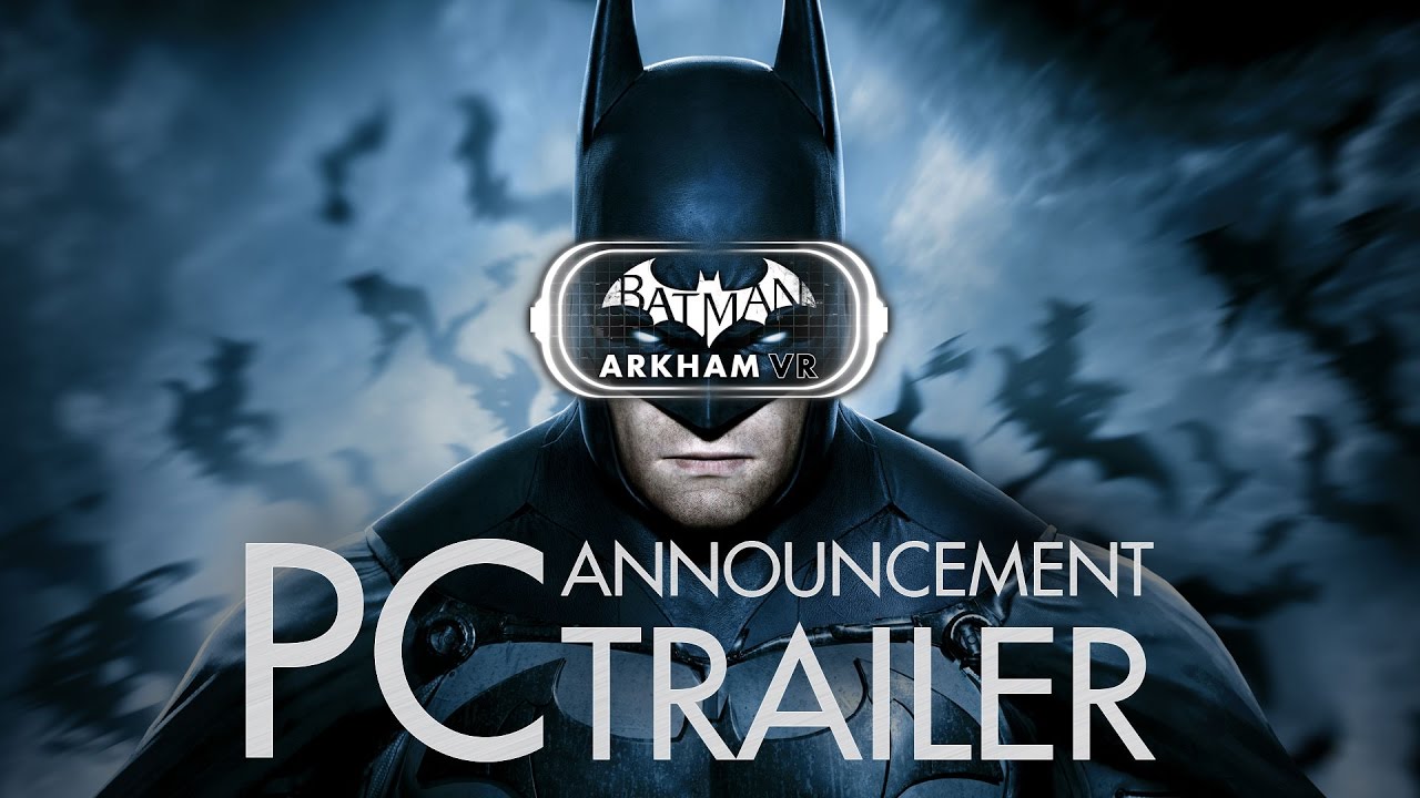 Batman: Arkham VR PC Announcement Trailer