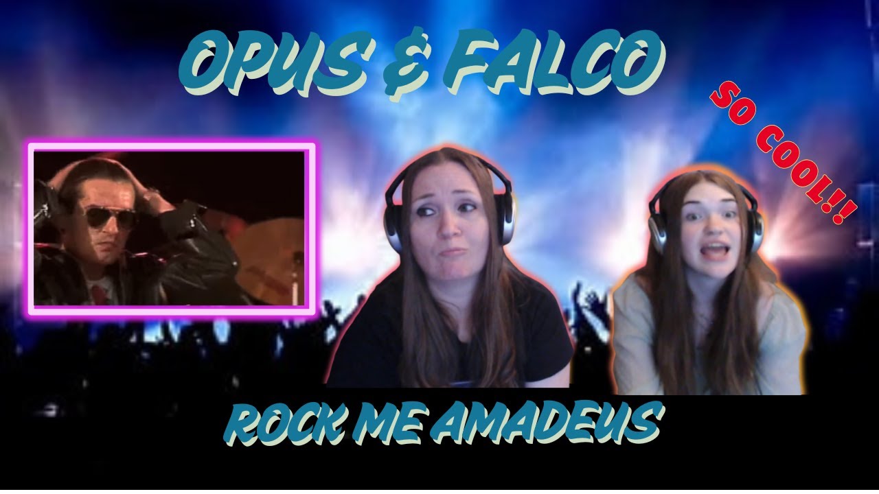 First Time Hearing | Opus & Falco | Rock Me Amadeus | Mother/Daughter Reaction