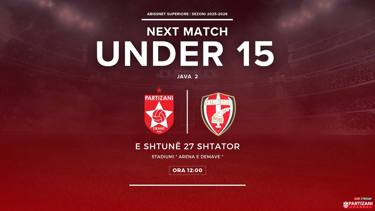 SUPERIORE U15  | PARTIZANI - SKENDERBEU