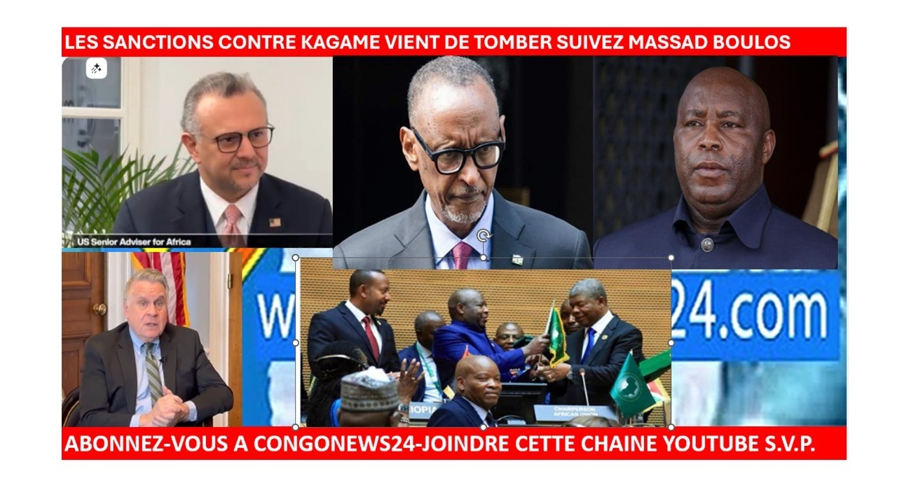 16/2/LES SANCTIONS CONTRE KAGAME VIENT DE TOMBER SUIVEZ MASSAD BOULOS, SUIVEZ NDASHIMIYE A UNION AF.