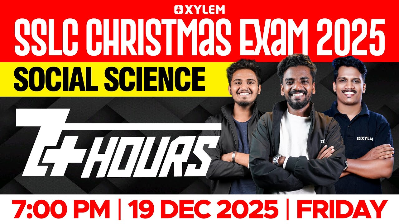 SSLC Christmas Exam 2025: Social Science | 7 + Hours | Xylem SSLC