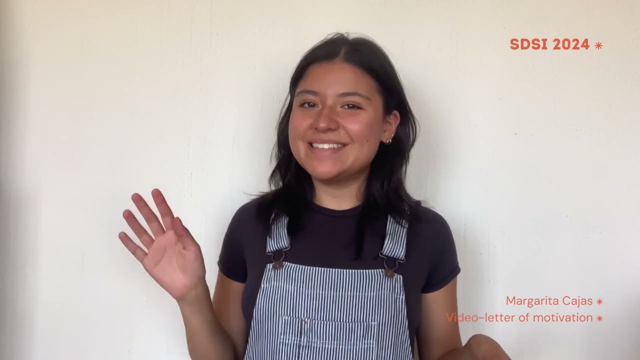 Video letter of motivation ⁕ Margarita Cajas | SDSI 2024