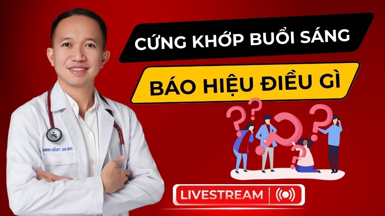 CỨNG KHỚP BUỔI SÁNG BÁO HIỆU ĐIỀU GÌ