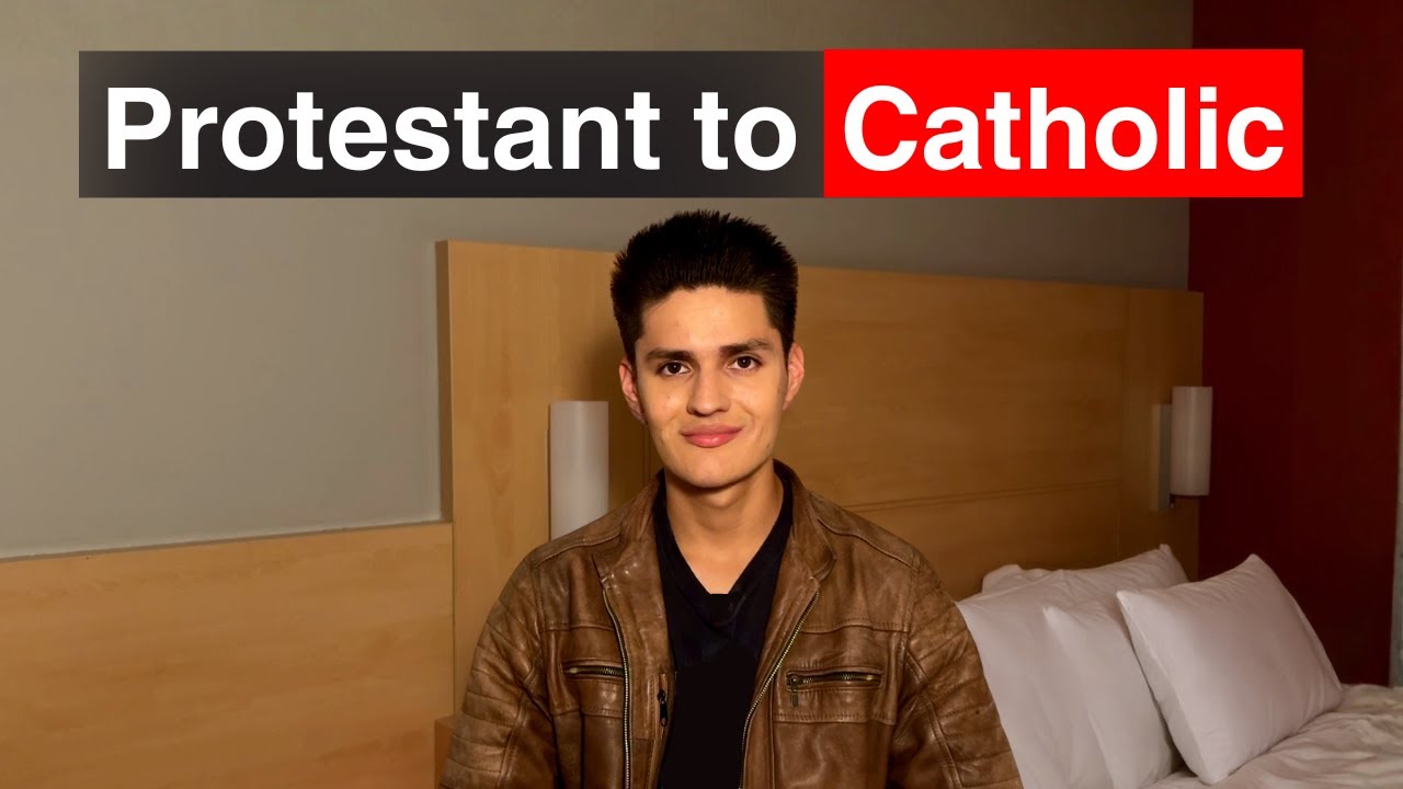 Why I Converted From Protestantism to Catholicism