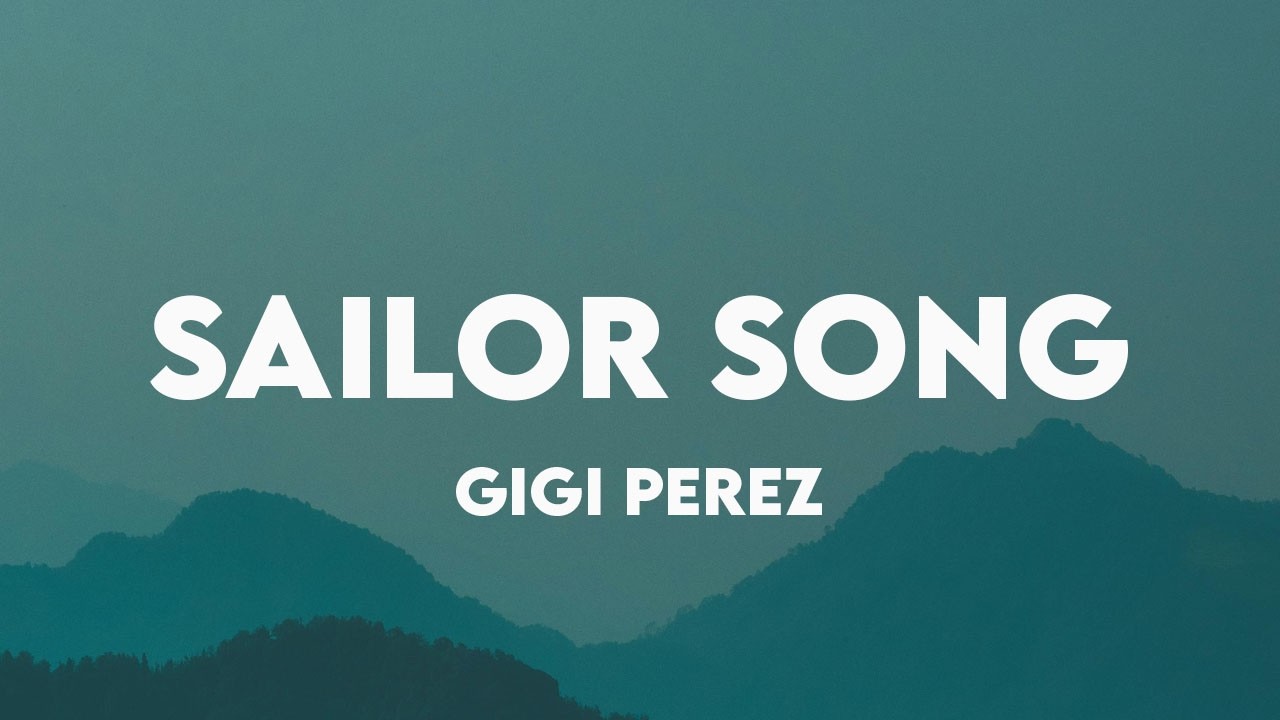 Gigi Perez - Sailor Song (Lyrics)