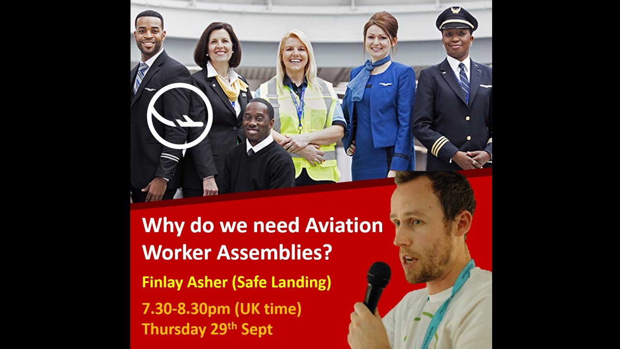 Why do we need Aviation Worker Assemblies? Talk by Finlay Asher (Safe Landing)