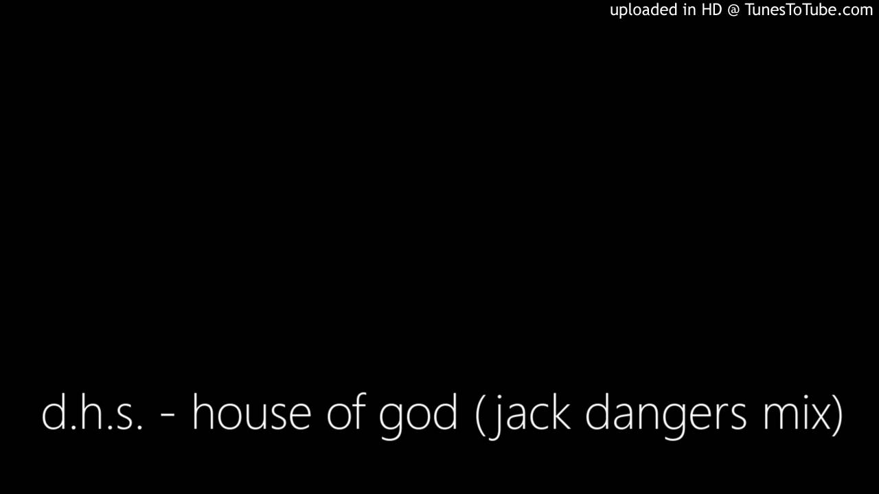 d.h.s. - house of god (jack dangers mix)