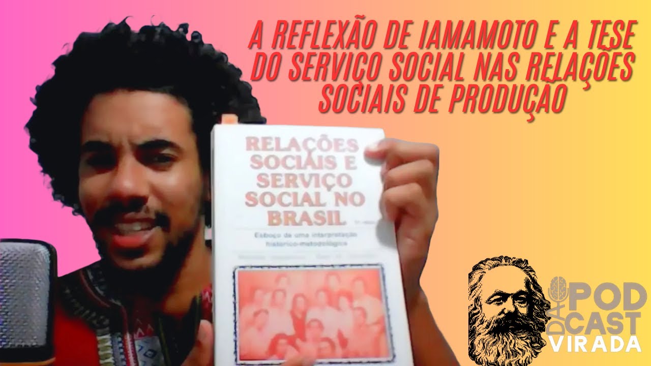 A reflexão de Iamamoto e a tese do Serviço Social nas relações sociais de produção