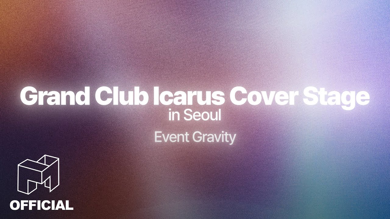 Grand Club Icarus in Seoul에서 선보일 커버 무대를 직접 결정해 주세요 [ EN JP CN ]