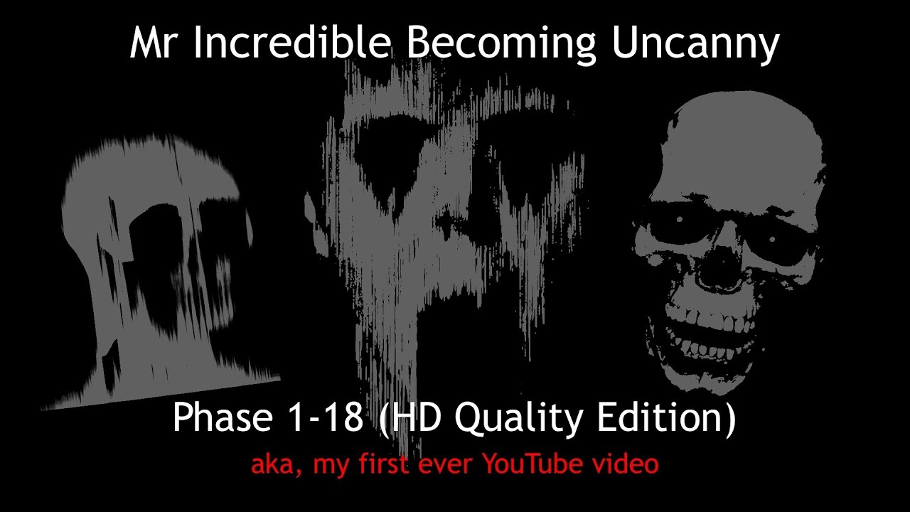 Mr Incredible Becoming Uncanny | Phase 1-18 | High Quality Edition