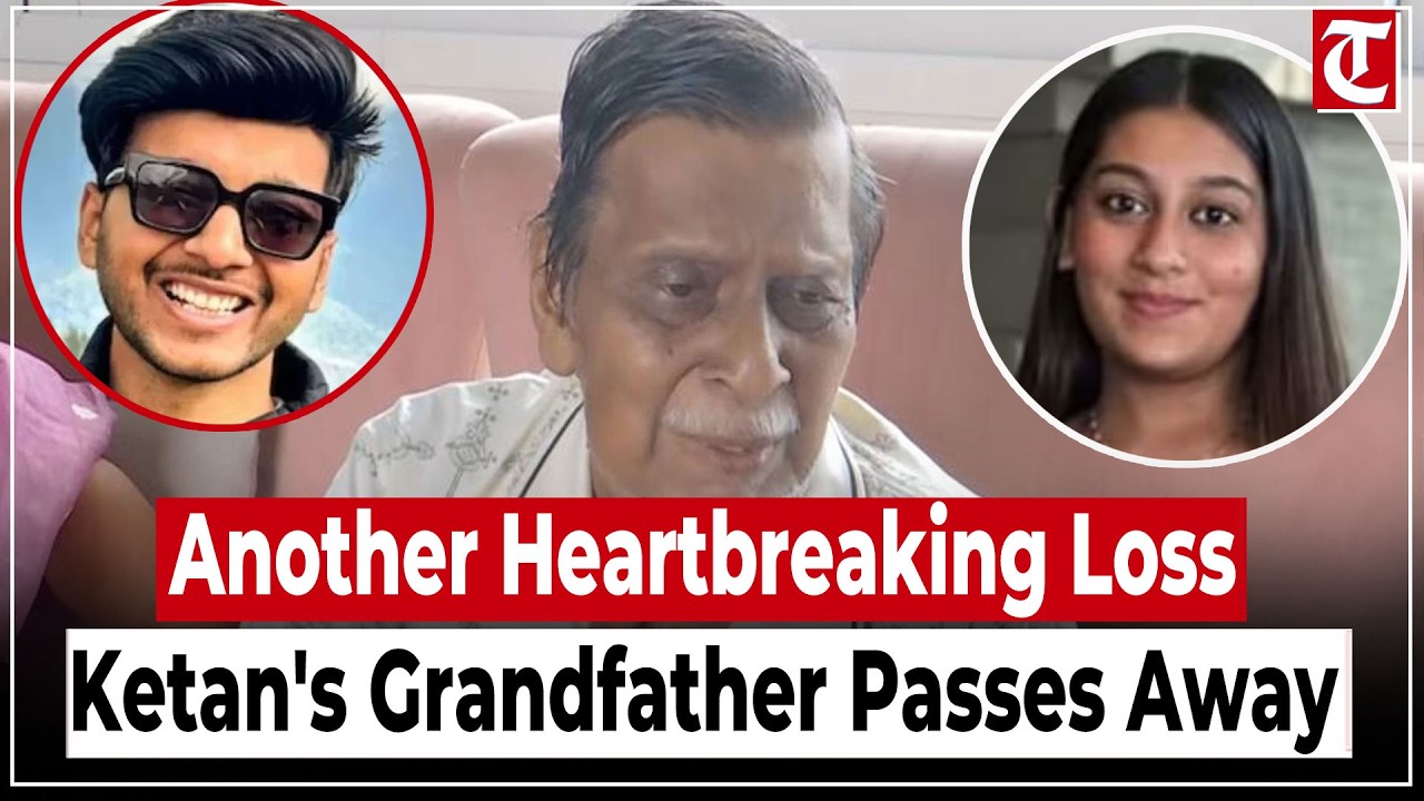 Heartbreaking: Ketan Agarwal's Grandfather Dies 17 Days After Grandson's Tragic Death