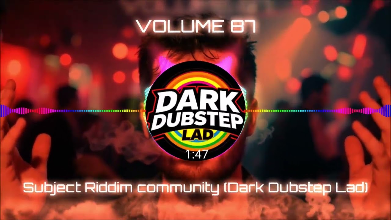 Subject Riddim community (Dark Dubstep Lad)