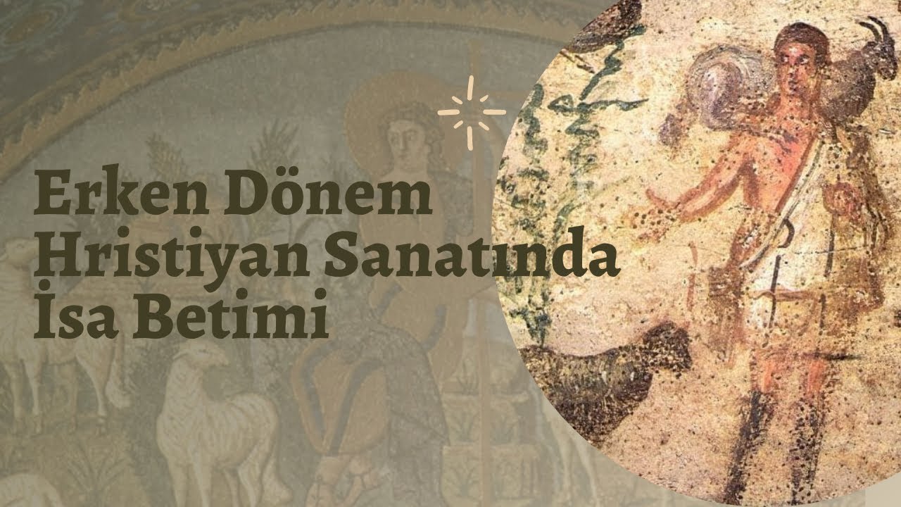 Erken Dönem Hristiyan Sanatında İsa Betimi