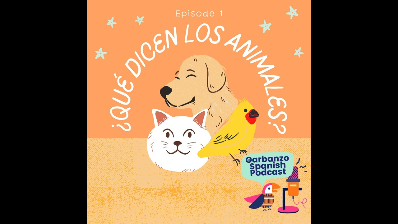 Season 1: Episode 1: ¿Qué dicen los animales?