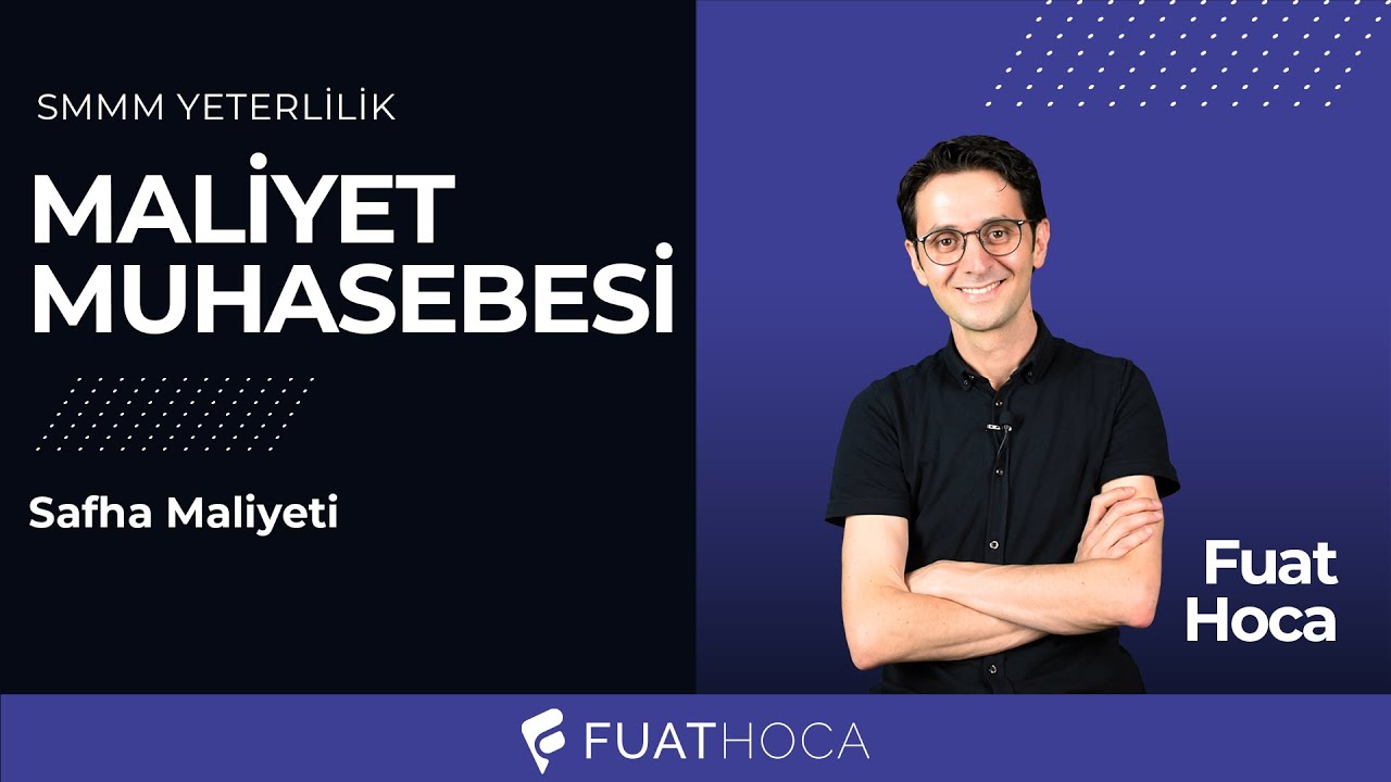 SMMM Yeterlilik - Maliyet Muhasebesi - Safha Maliyeti