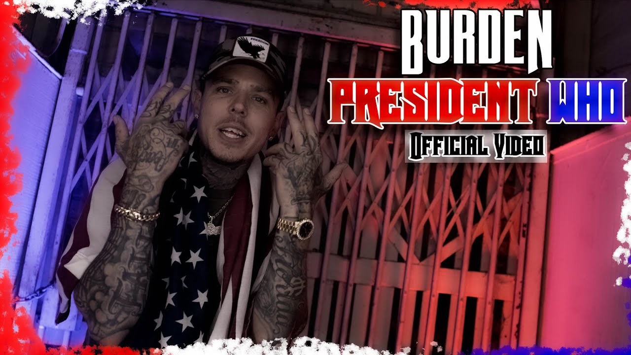 Burden - President Who (Official Video)