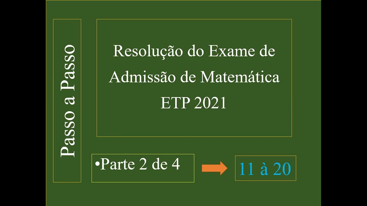 Resolução do exame de admissão de matemática ETP 2021, parte 2