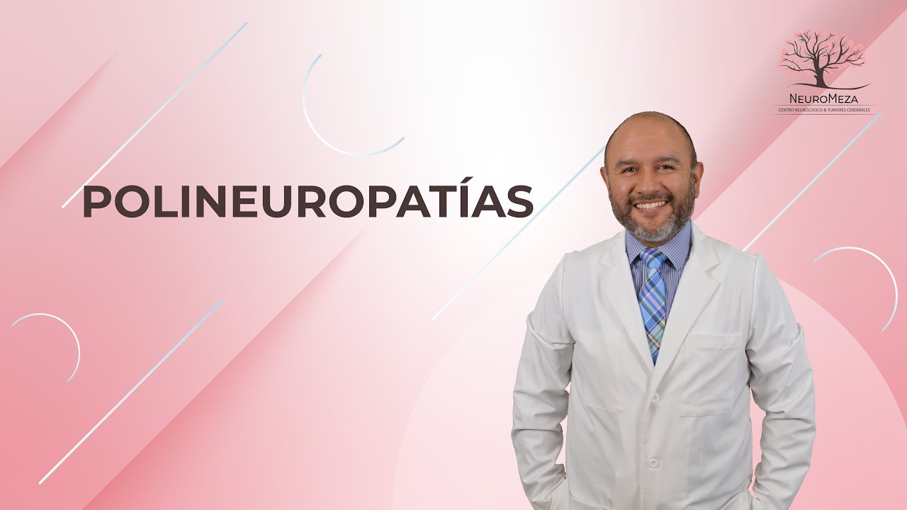 Polineuropatías con el Dr. Alfonso Meza .mp4