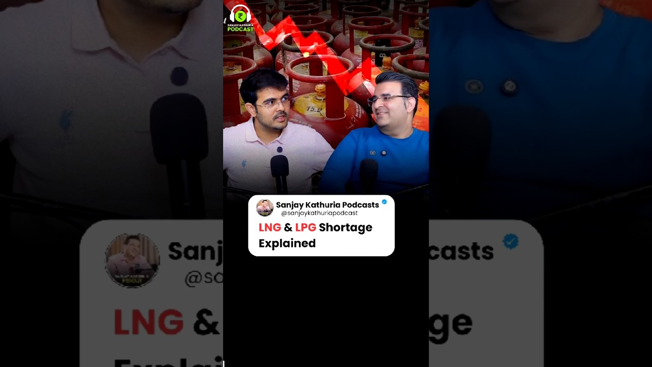 LNG & LPG Shortage Explained | Ft. Jayant Mundhra | #SanjayKathuriaPodcast