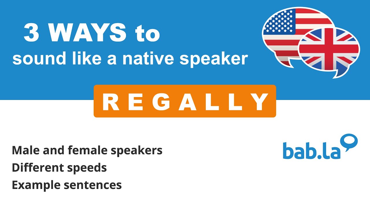 REGALLY pronunciation | Improve your language with bab.la