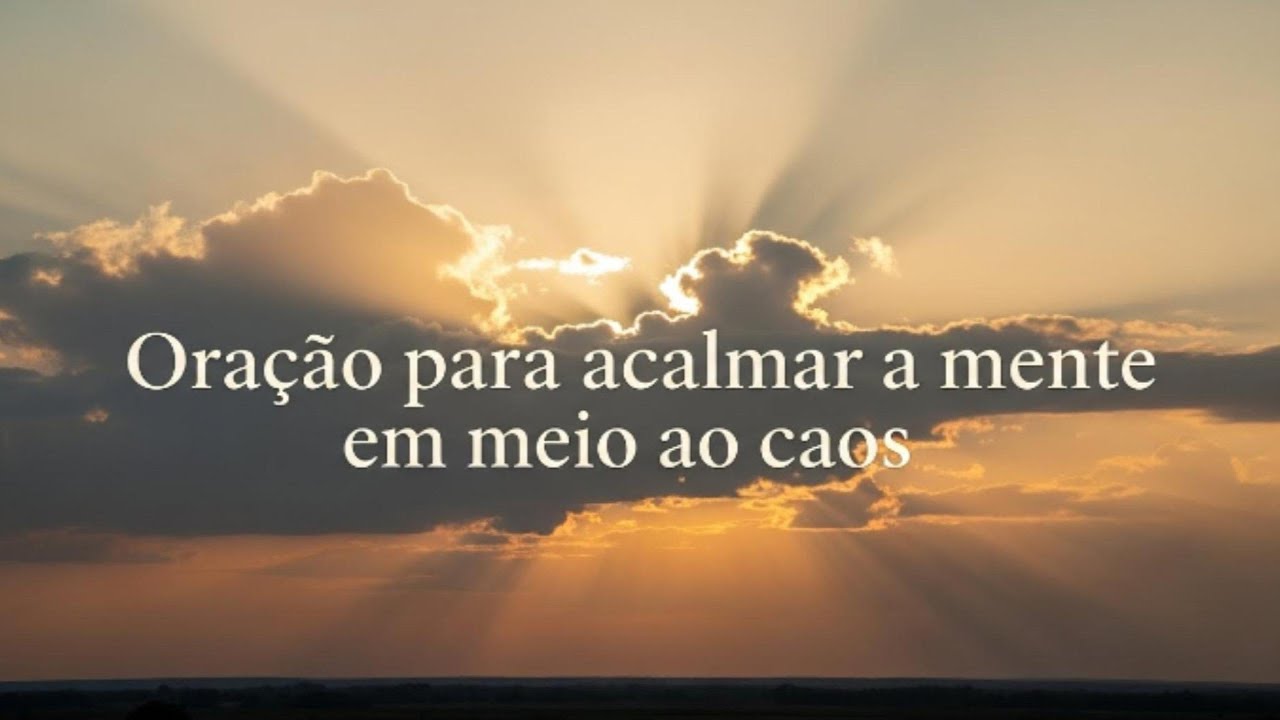 Oração para acalmar a mente em meio ao caos