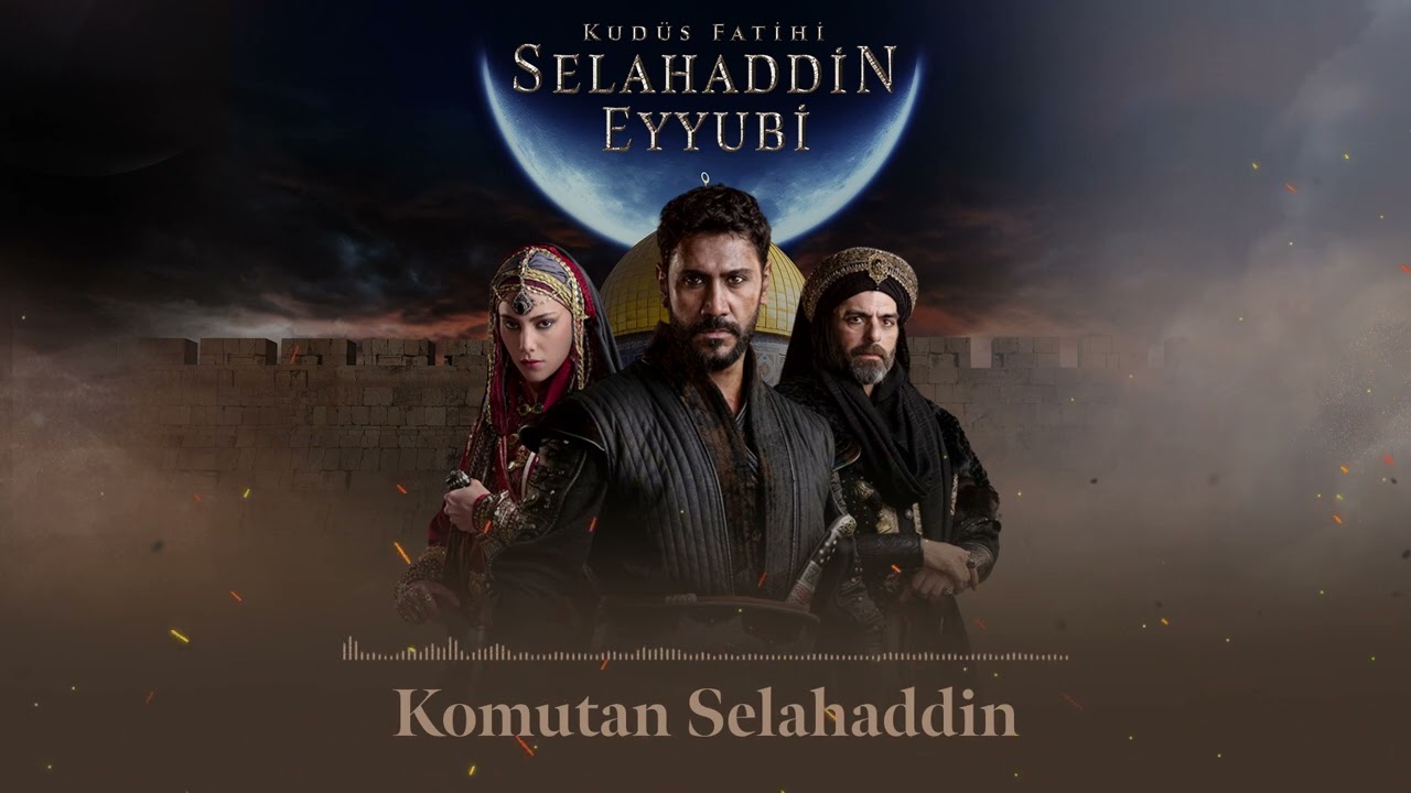 Komutan Selahaddin 🎧  | Kudüs Fatihi Selahaddin Eyyubi Dizi Müziği