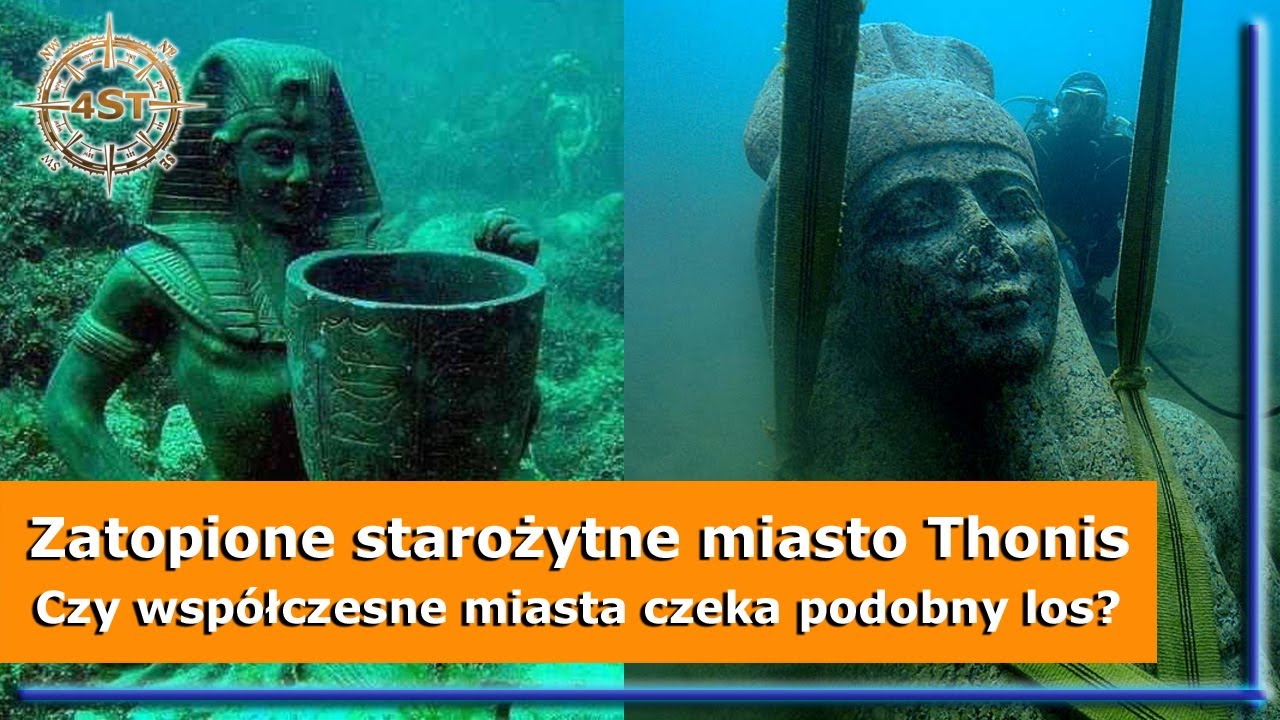 Zatopione starożytne miasto Thonis - Czy wsp&oacute;łczesne miasta czeka podobny los?