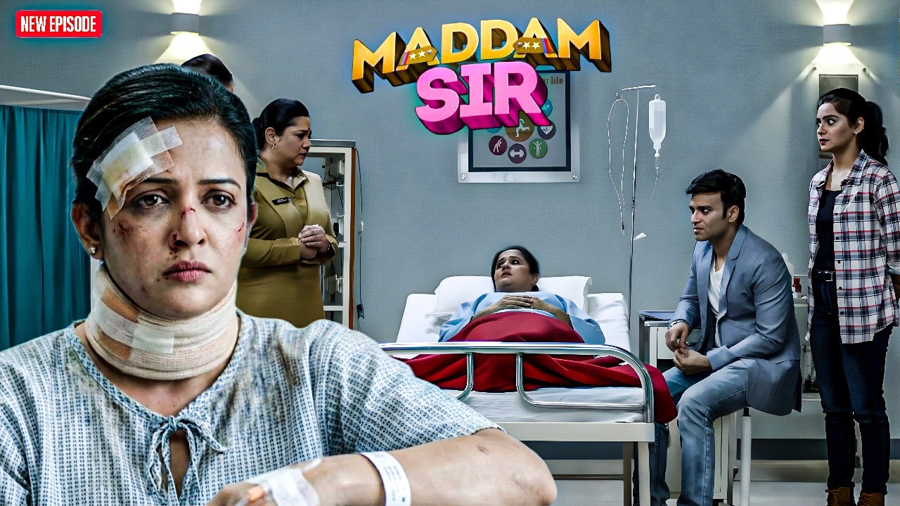 लड़ाई होने पर Madam sir हुई घायल भर्त्ती हुई हॉस्पिटल में || MADAM SIR || NEW EPISODE ||