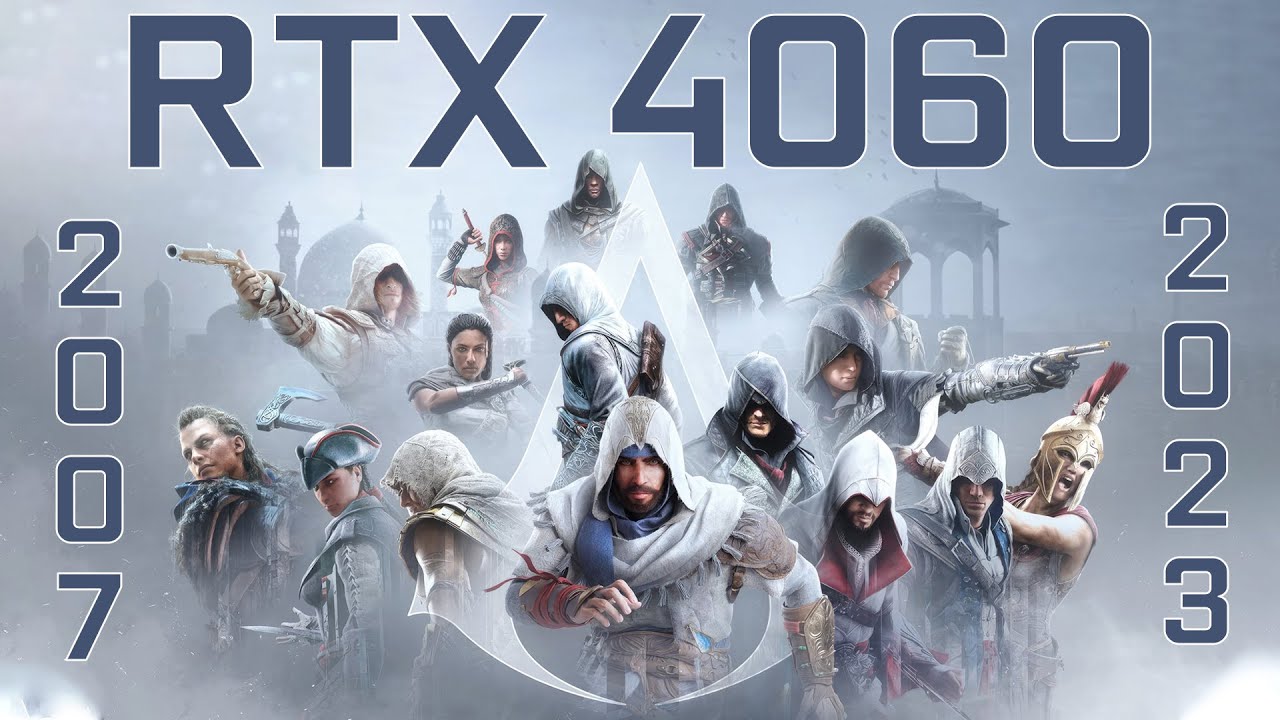 RTX 4060 - All Assassins Creed Games From  2007 to 2023