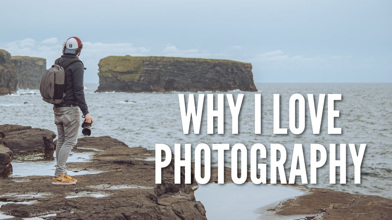 Why I Love Photography