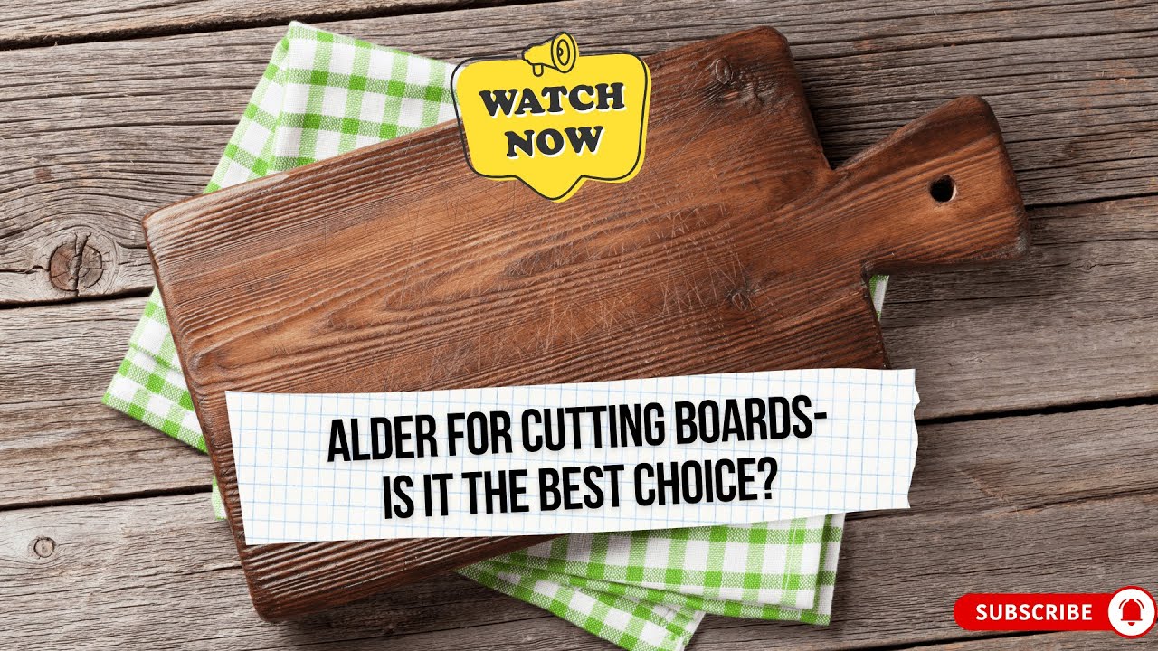 Is Alder Good for Cutting Boards? Discover Its Unique Qualities!