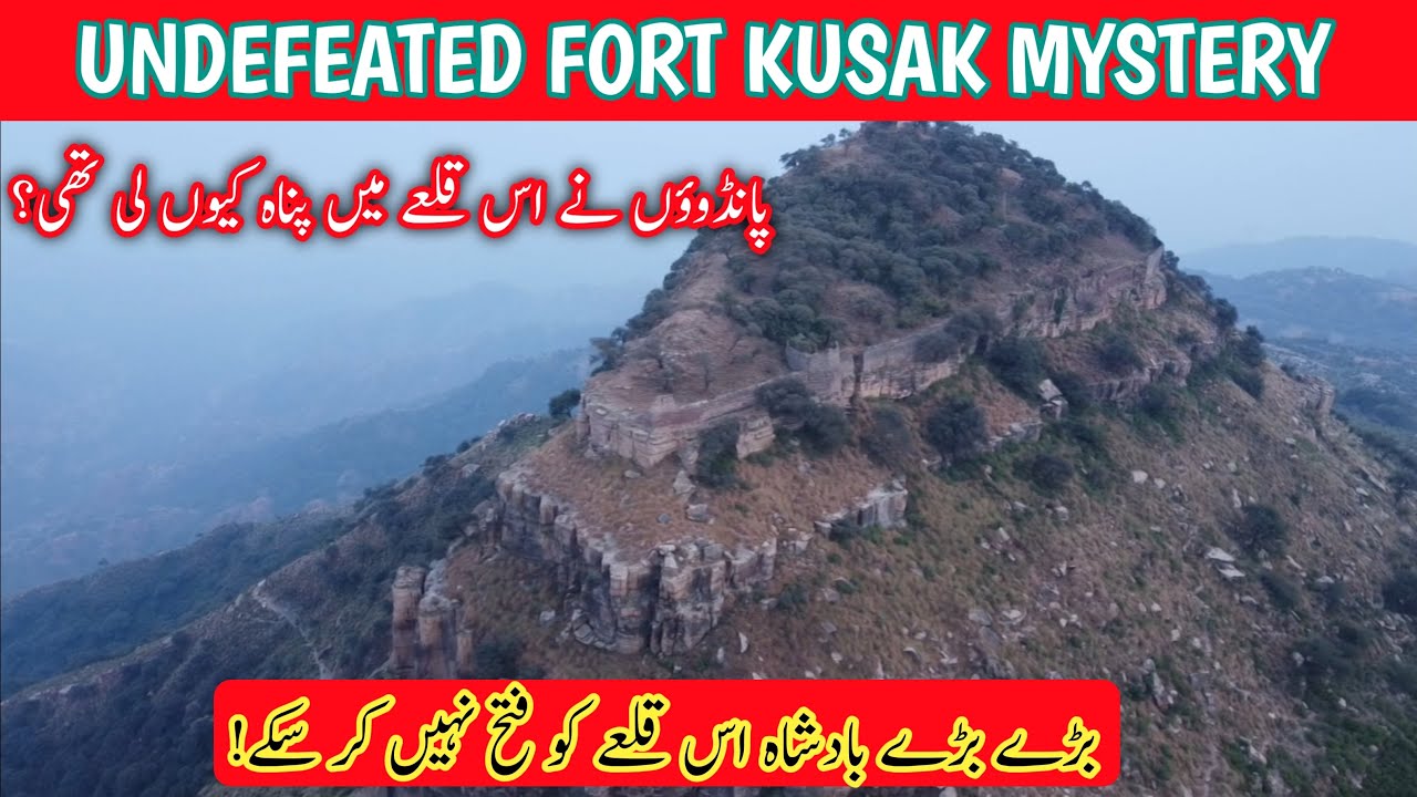 Kusak Fort | 3000 Saal Purana Na Qabil-e-Shikast Qila | Historical Mystery |