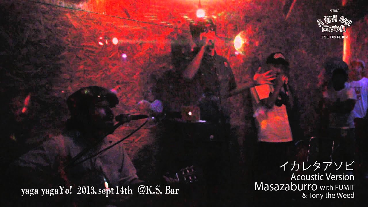 Masazaburro /イカレタアソビ Acoustic Ver. yaga yaga Yo! 2013 sept 14th -part4-