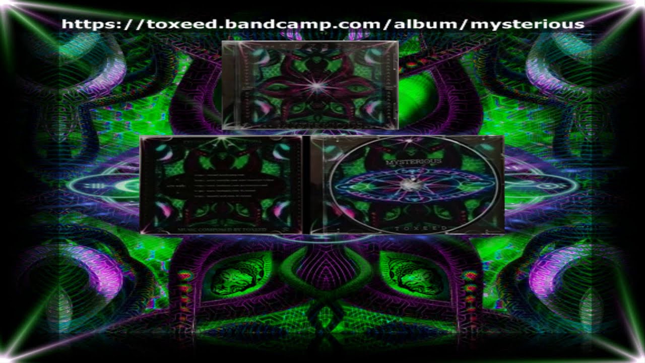 Toxeed -  MYSTERIOUS (Full Album) (Psytrance Goa Trance)
