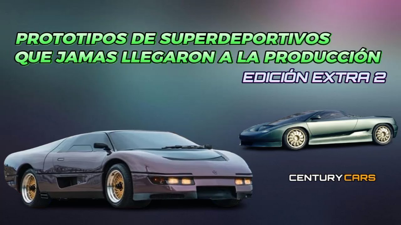 Prototipos de Superdeportivos, que jamás llegaron a la producción. Edición Extra 2