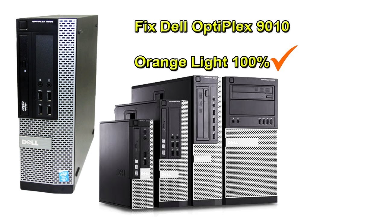 How to Fix Dell OptiPlex 9010 Orange Light 100% ✔ Technical Adan