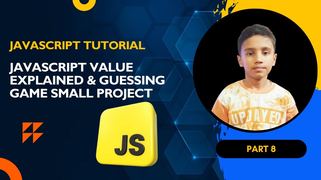 JavaScript Value Explained with Guessing Game | JS Tutorial for Beginners Part 8