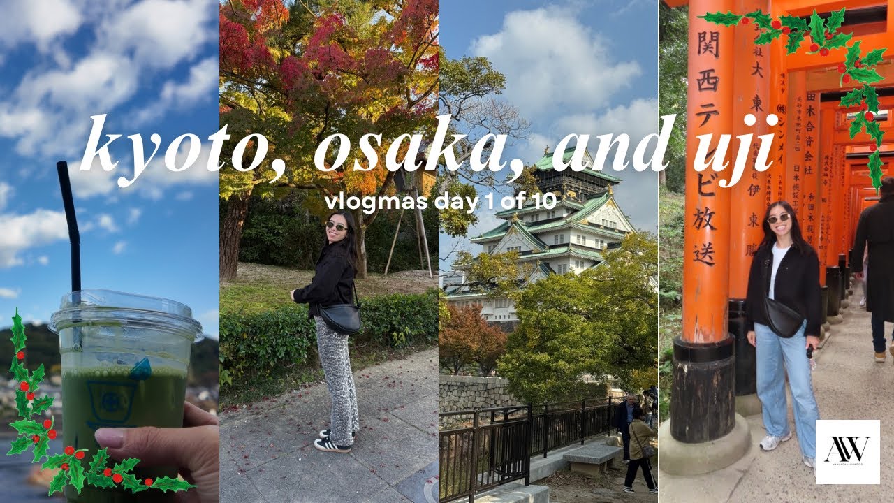 KYOTO, OSAKA, AND UJI | VLOGMAS 1/10 | @amandaaawonggg