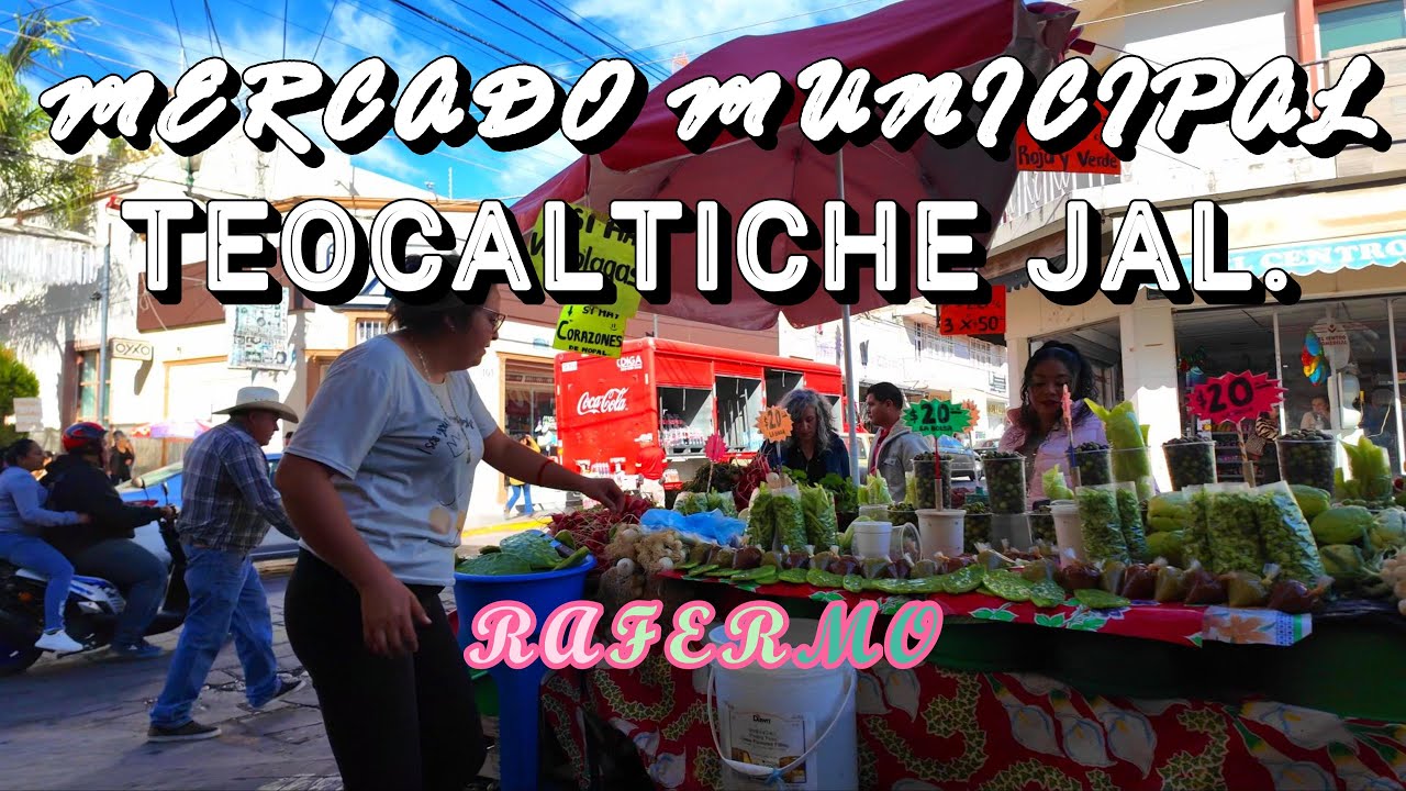 MERCADO MUNICIPAL TEOCALTICHE JALISCO