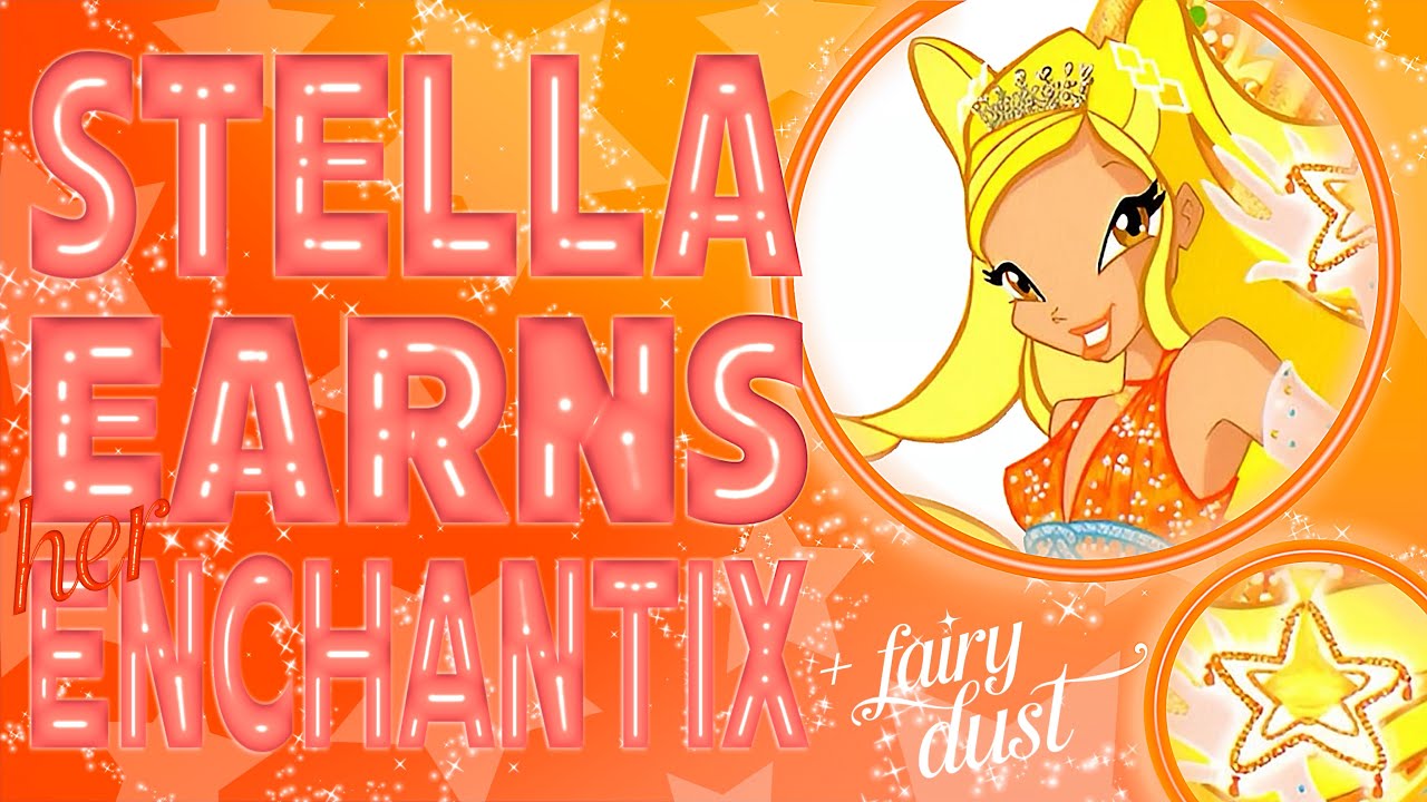 STELLA EARNS HER ENCHANTIX | WINX CLUB - SEASON 3 [+ fairy dust]