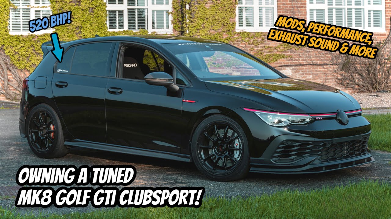 Owning a tuned Mk8 Golf GTI Clubsport!