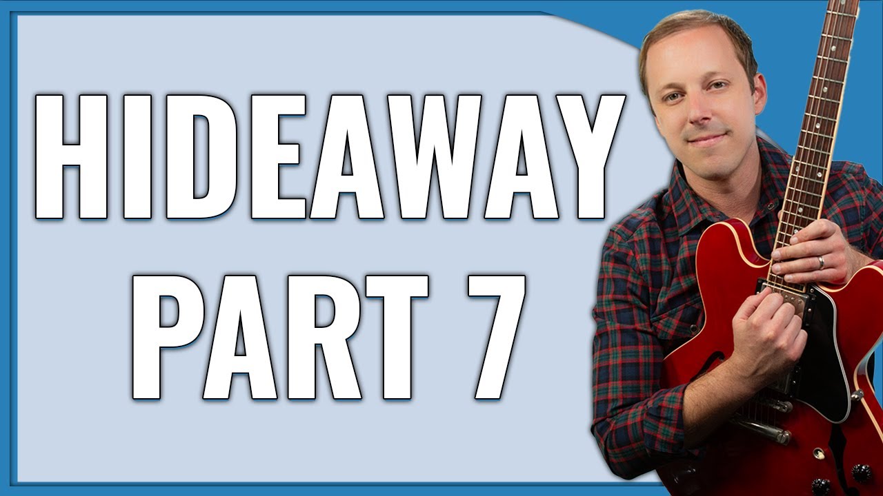 Hideaway Guitar Lesson (AMAZING Freddie King Blues Guitar) – Part 7