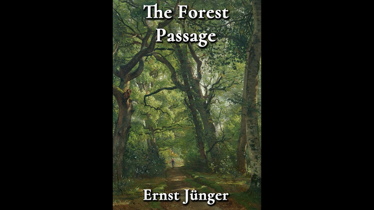 The Forest Passage - Ernst J&uuml;nger