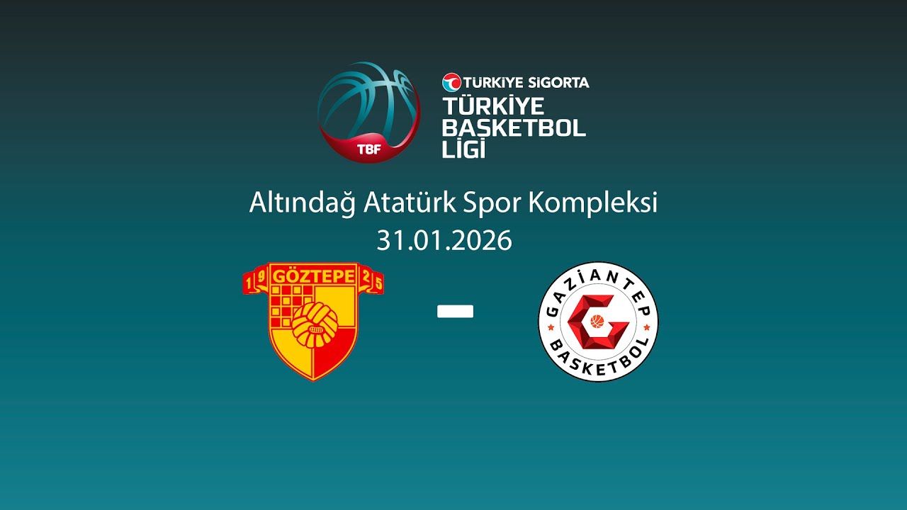 Göztepe – Gaziantep Basketbol Türkiye Sigorta Türkiye Basketbol Ligi 21.Hafta