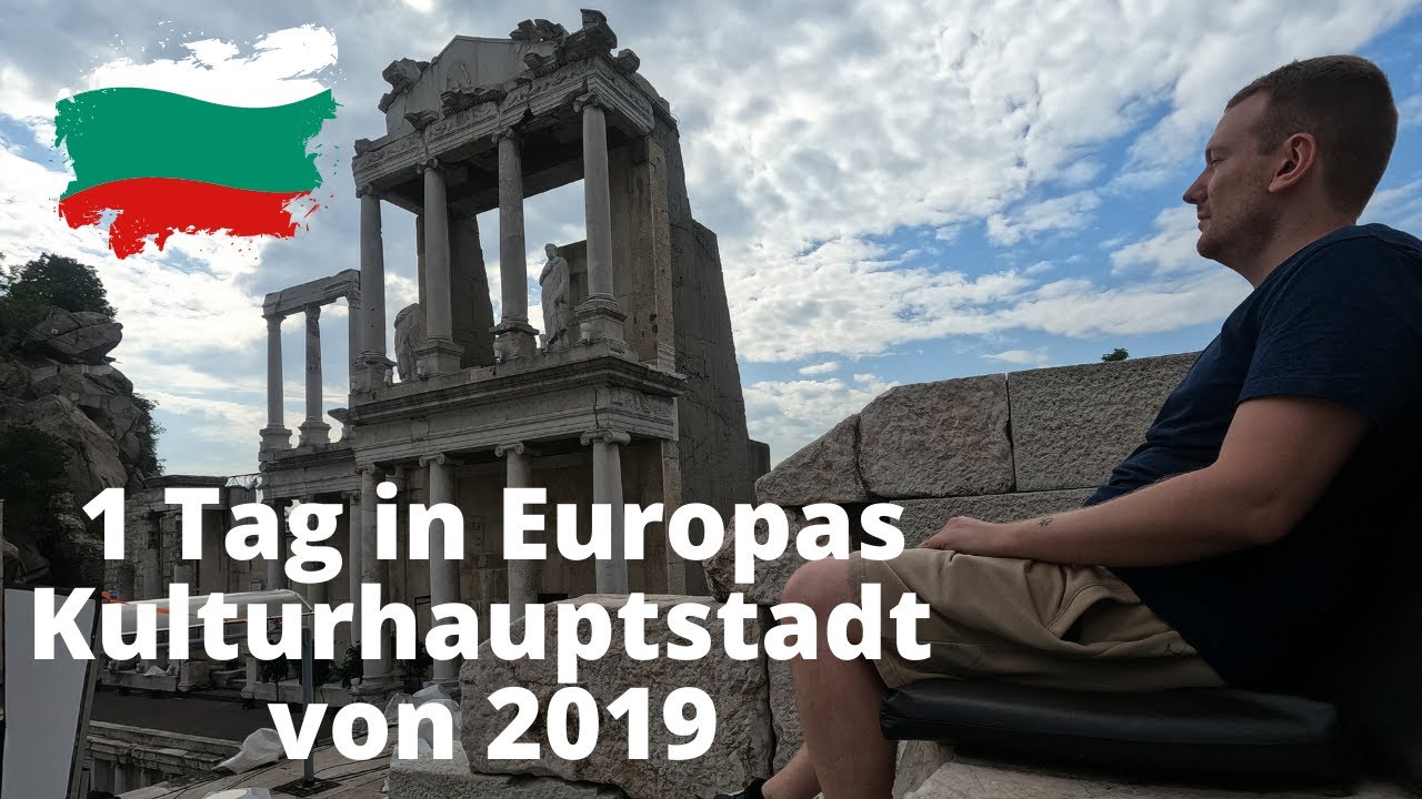 1 Tag in der &auml;ltesten Stadt Europas | Mit dem Zug durch Bulgarien Teil 2