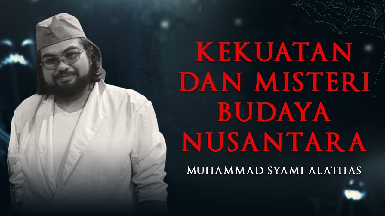 KEKUATAN DAN MISTERI BUDAYA NUSANTARA BERSAMA MUHAMMAD SYAMI ALATHAS - KUPAS MISTIS