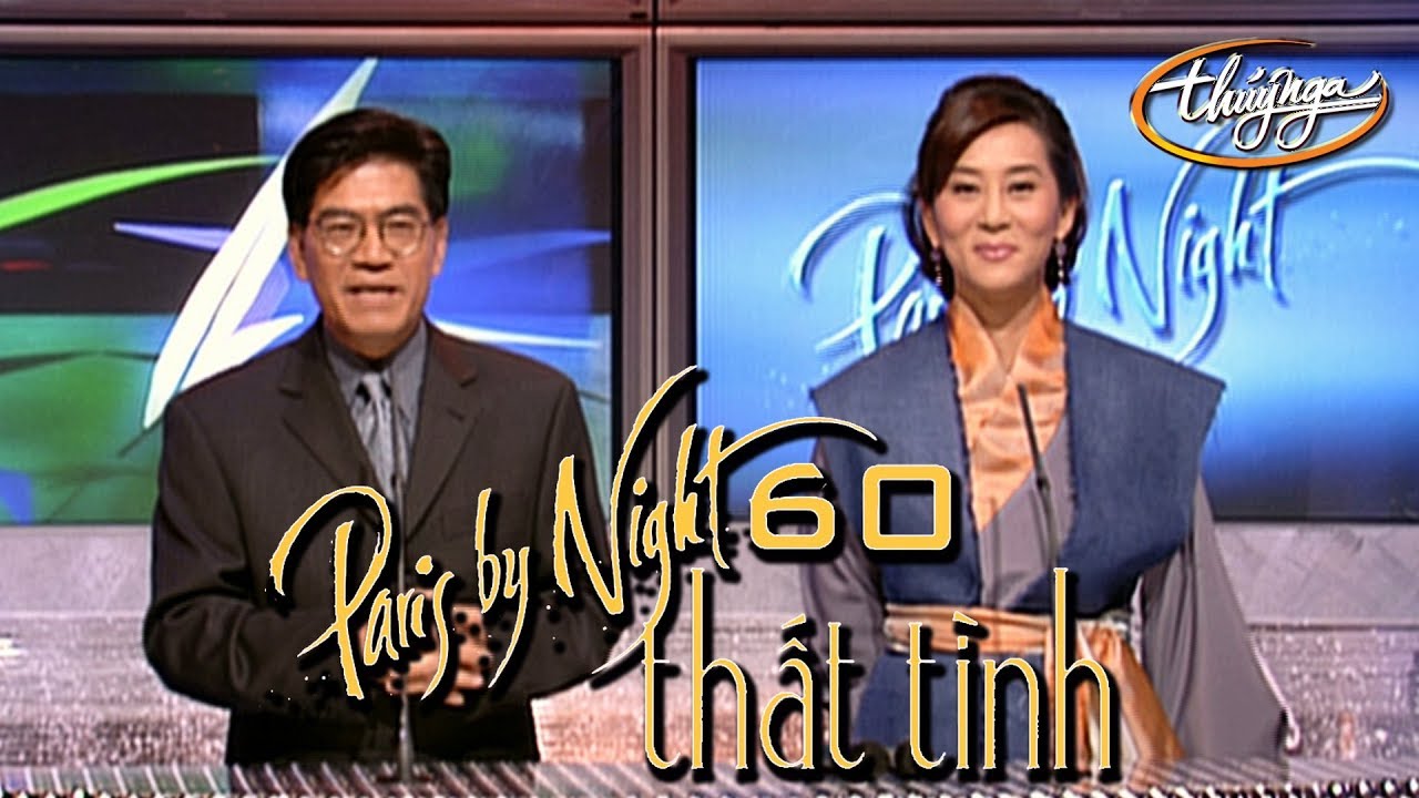 Paris By Night 60 - Thất Tình (Full Program)