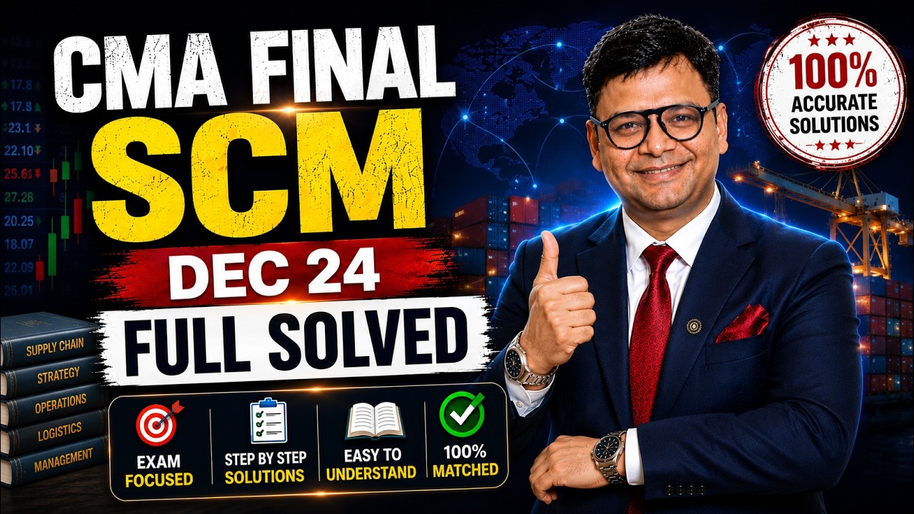 CMA Final SCM Dec 24 Paper Review | New Syllabus | CA Satish Jalan Sir